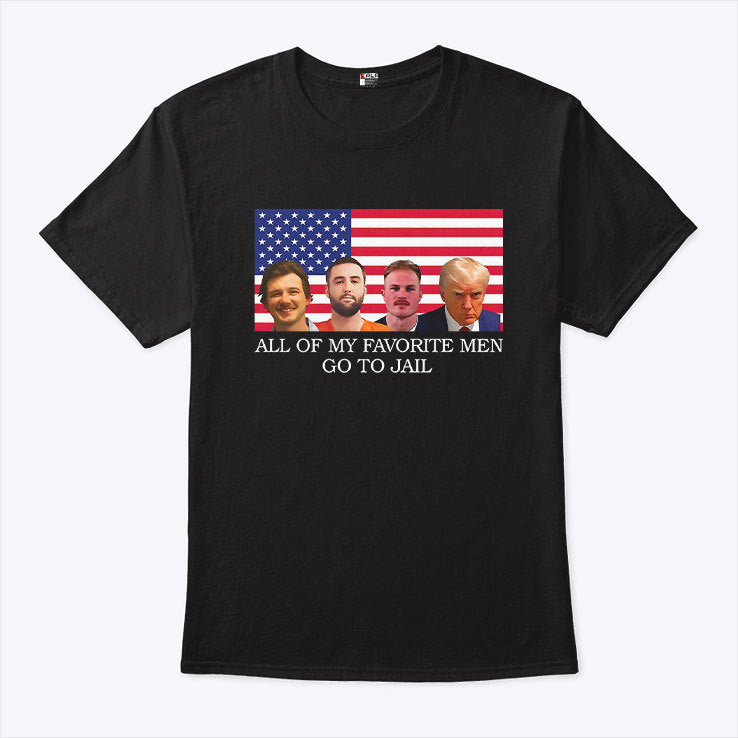 All Of My Favorite Men Go To Jail Morgan Wallen Scottie Scheffler Zach Bryan Donald Trump Shirt