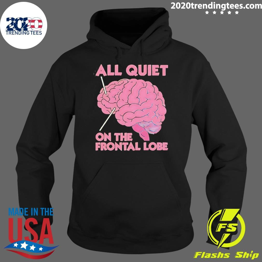 All Quiet On The Frontal Lobe Tee Shirt