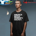 America Needs Women’s Hockey Shirt