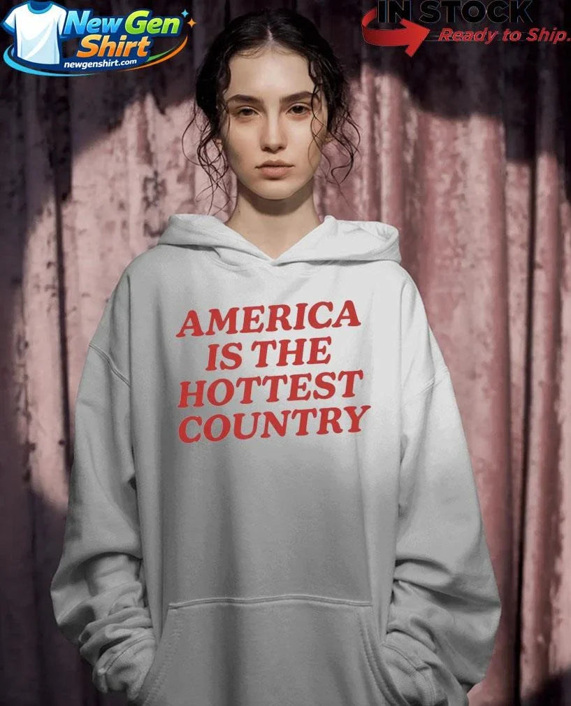 America is the Hottest Country Shirt