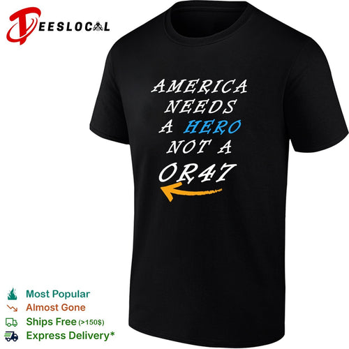 America needs a hero not a OR47 Donald Trump 2024 presidential campaign shirt