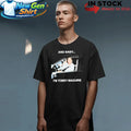 And Baby I’m Tobey Maguire Shirt