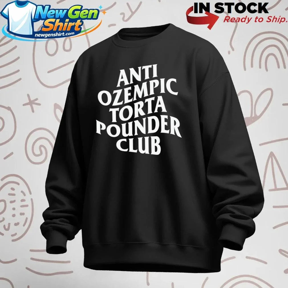Anti Ozempic Torta Pounder Club Shirt