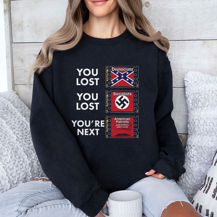 Anti Trump You Lost You Lost You’re Next T Shirt