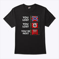 Anti Trump You Lost You Lost You’re Next T Shirt