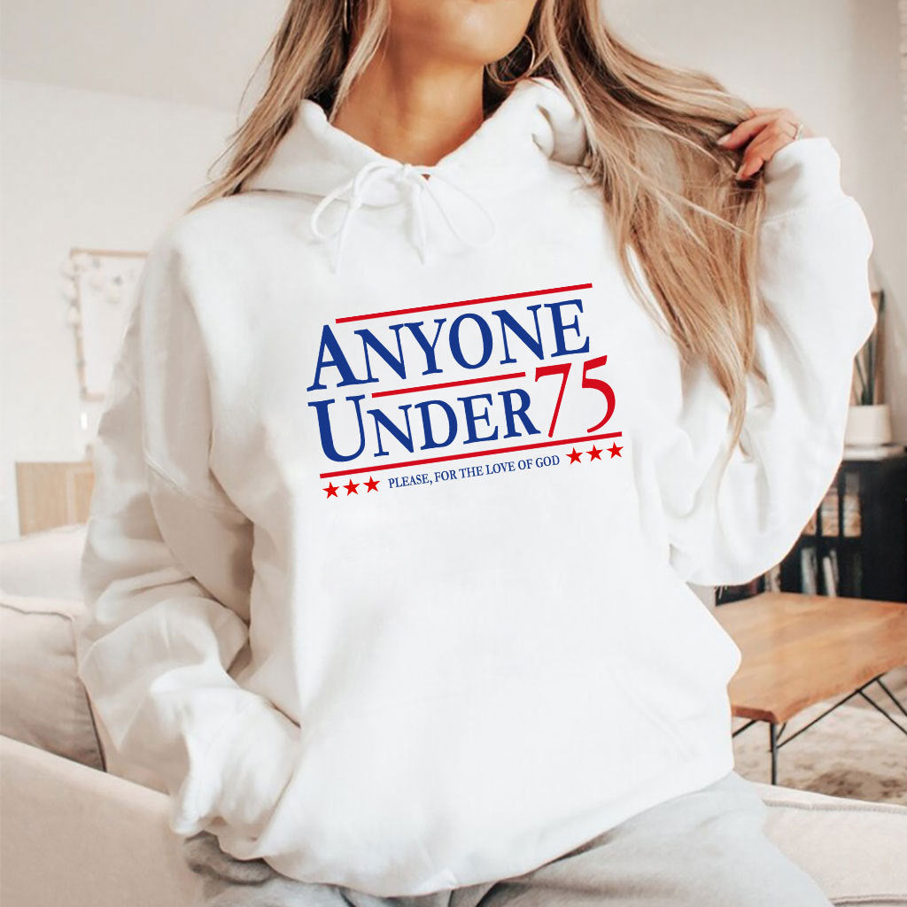 Anyone Under 75 Please For The Love Of God Shirt