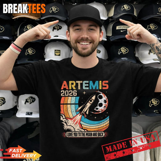 Artemis II 2026 I Love You to The Moon and Back Shirt