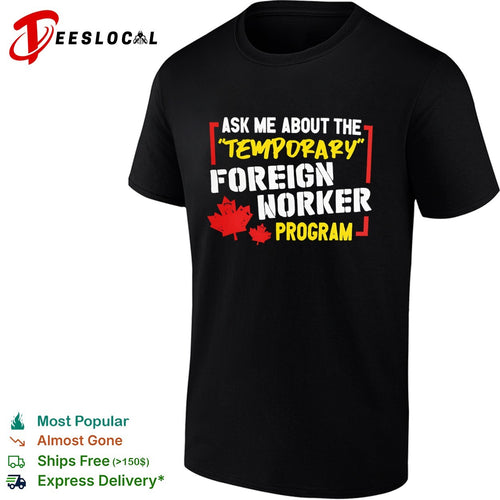 Ask me about the temporary foreign worker program Canada maple leaf shirt