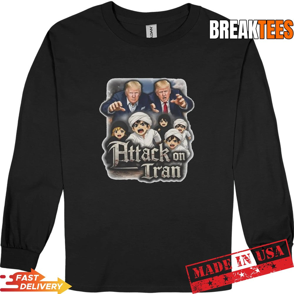 Attack on Iran Trump parody sarcastic t-shirt