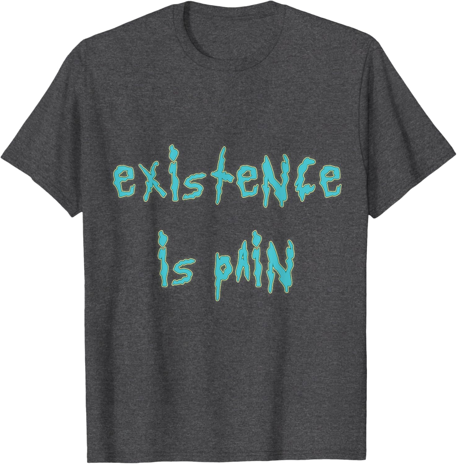 Existence Is Pain Shirts