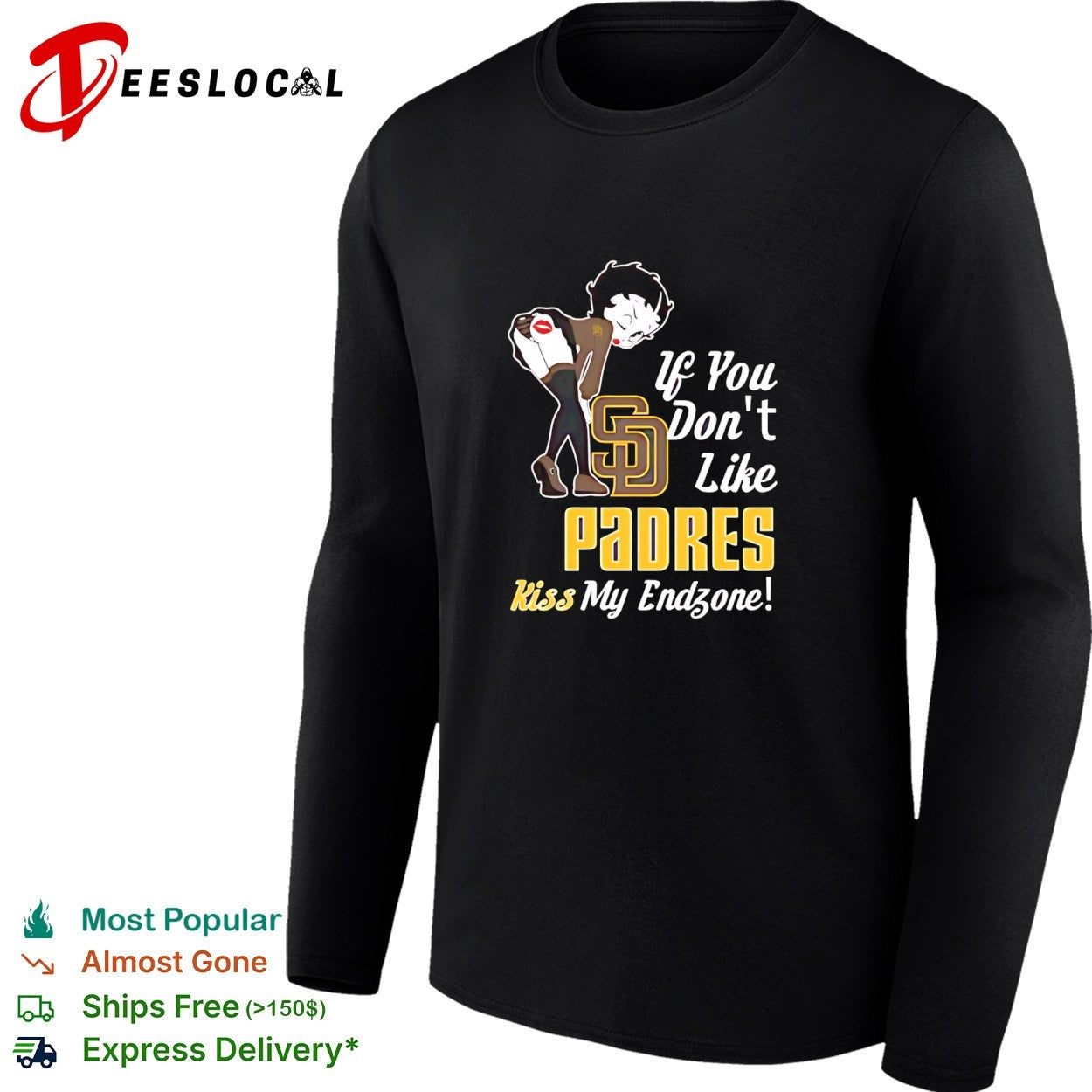BB bending over San Diego Padres if you don’t like Padres kiss my endzone shirt