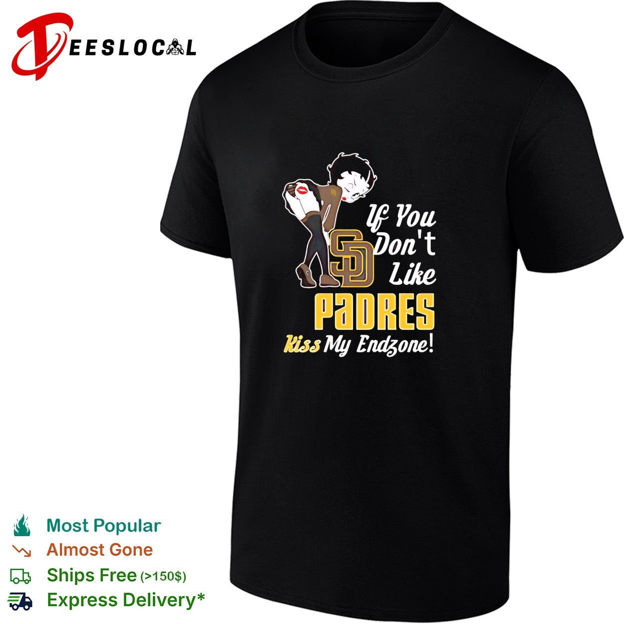BB bending over San Diego Padres if you don’t like Padres kiss my endzone shirt