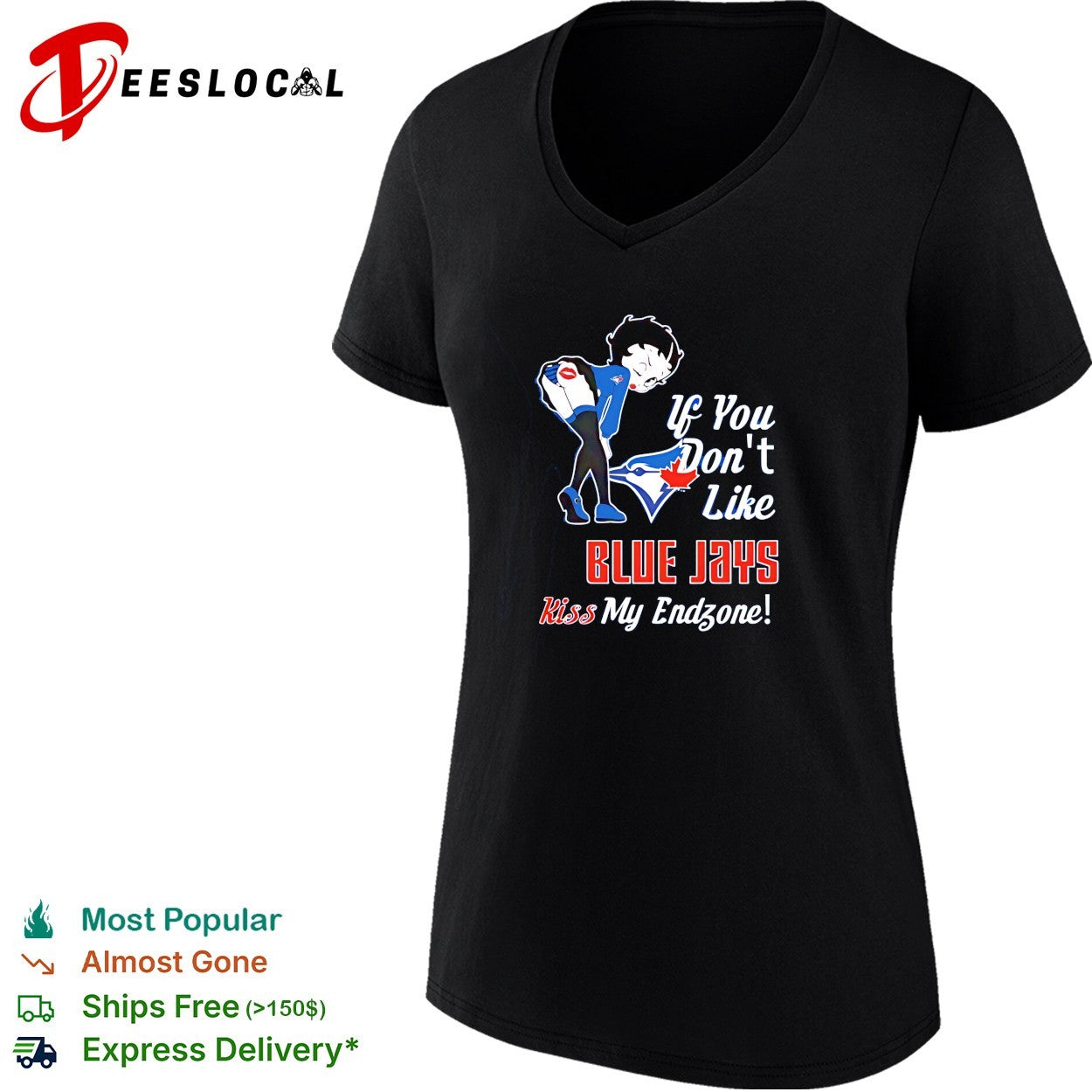 BB bending over Toronto Blue Jays if you don’t likeJays kiss my endzone shirt