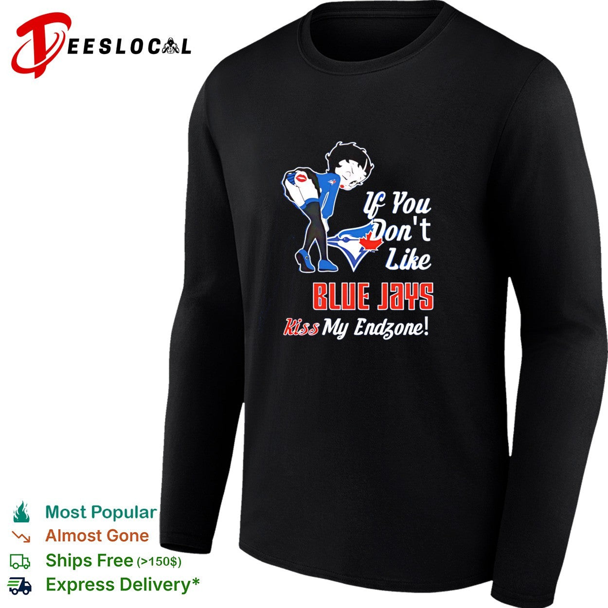 BB bending over Toronto Blue Jays if you don’t likeJays kiss my endzone shirt