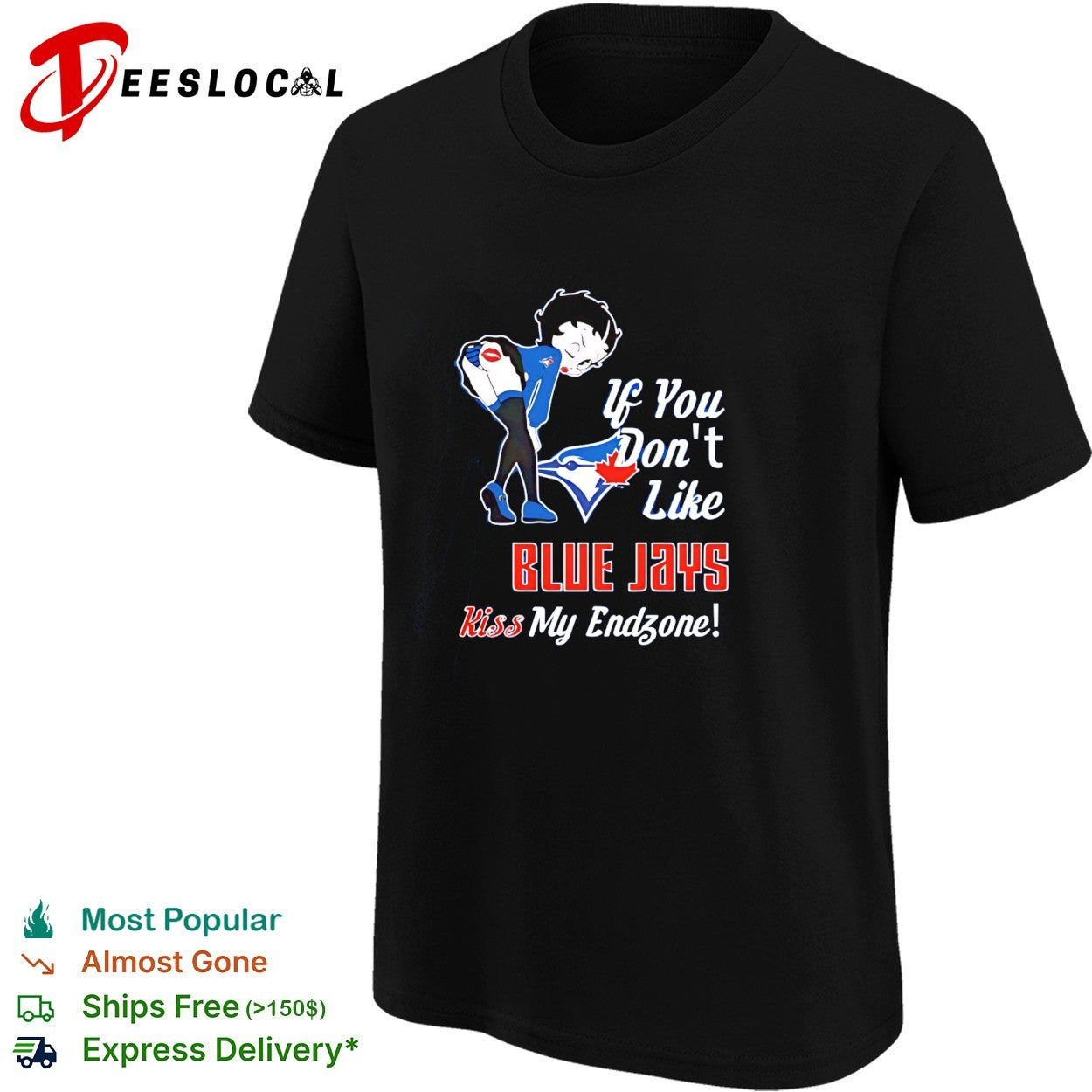 BB bending over Toronto Blue Jays if you don’t likeJays kiss my endzone shirt