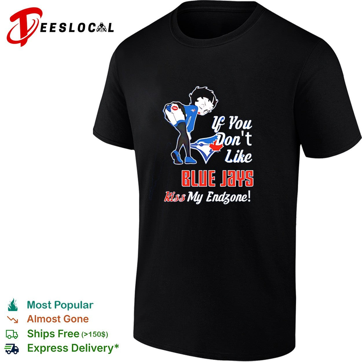 BB bending over Toronto Blue Jays if you don’t likeJays kiss my endzone shirt