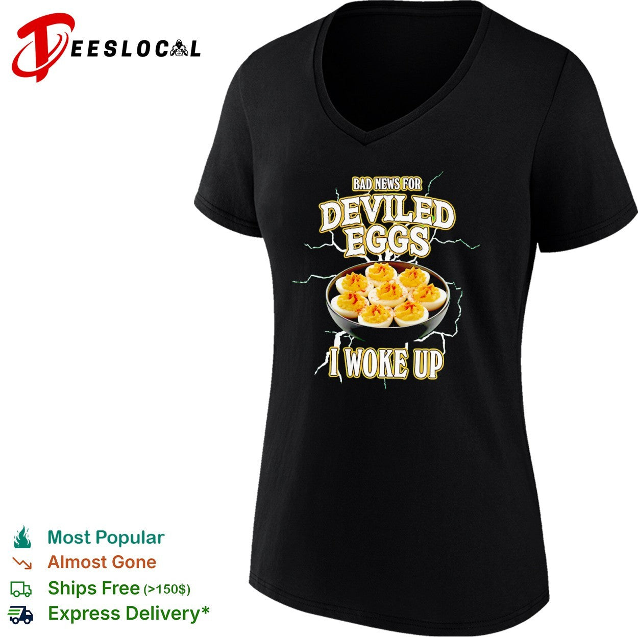 Bad News for Deviled Eggs I Woke Up shirt