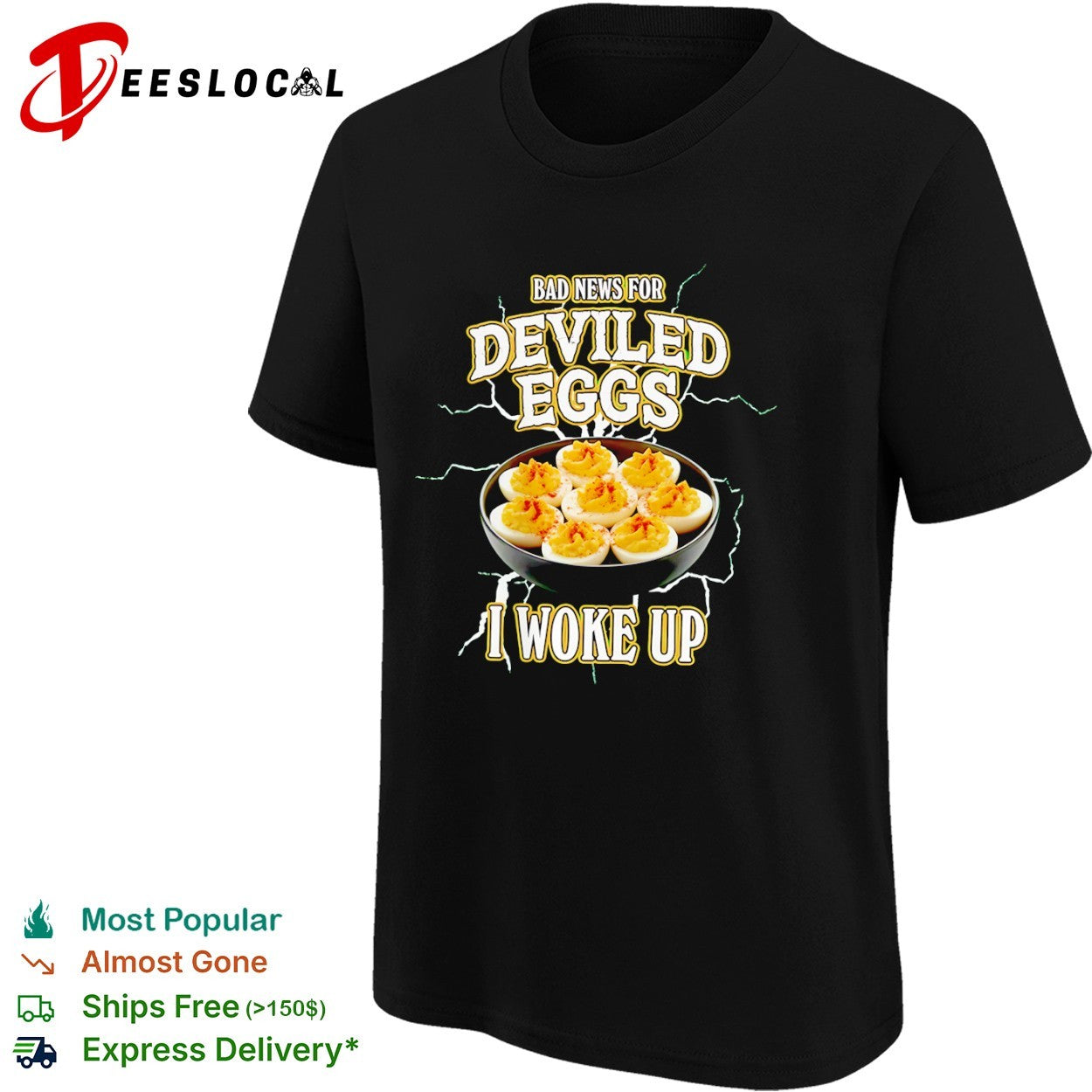 Bad News for Deviled Eggs I Woke Up shirt