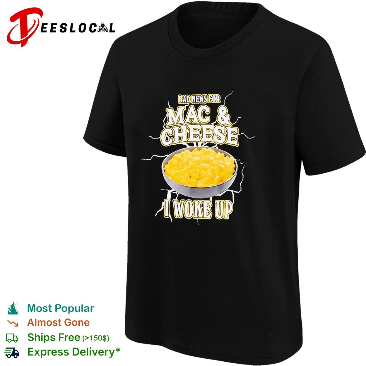 Bad news for Mac and Cheese I woke up shirt