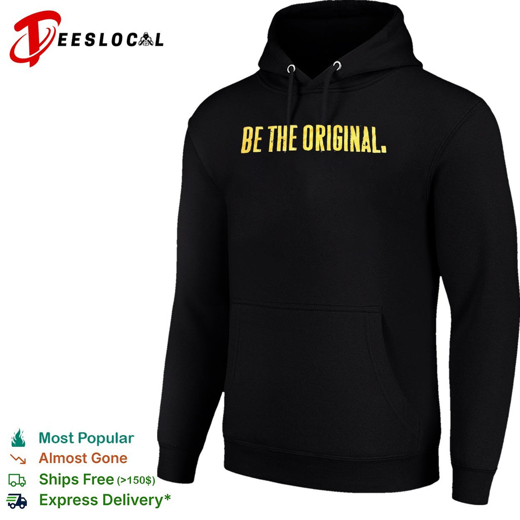 Be the Original Shirt