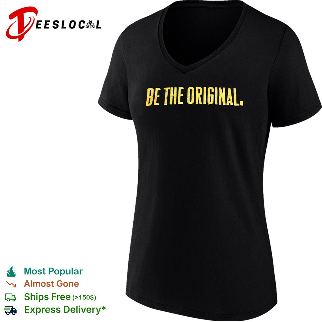 Be the Original Shirt