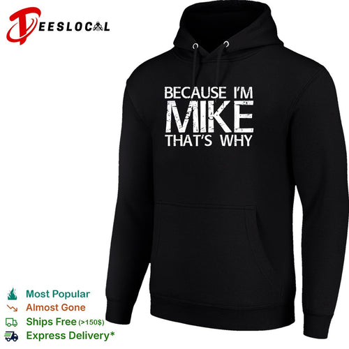 Because I am Mike that’s why shirt