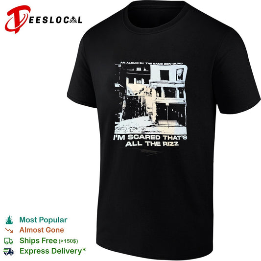 Ben Quad I am Scared that is all the Rizz an Album by the Band Ben Quad shirt