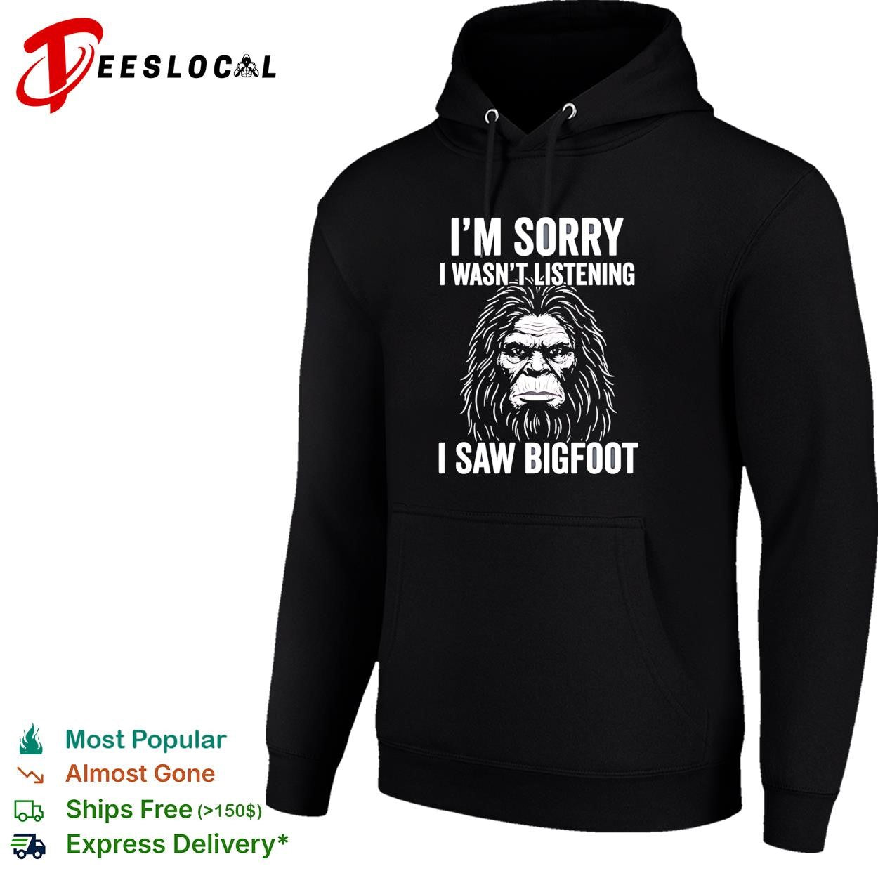 Bigfoot I’m sorry I wasn’t listening I saw bigfoot shirt