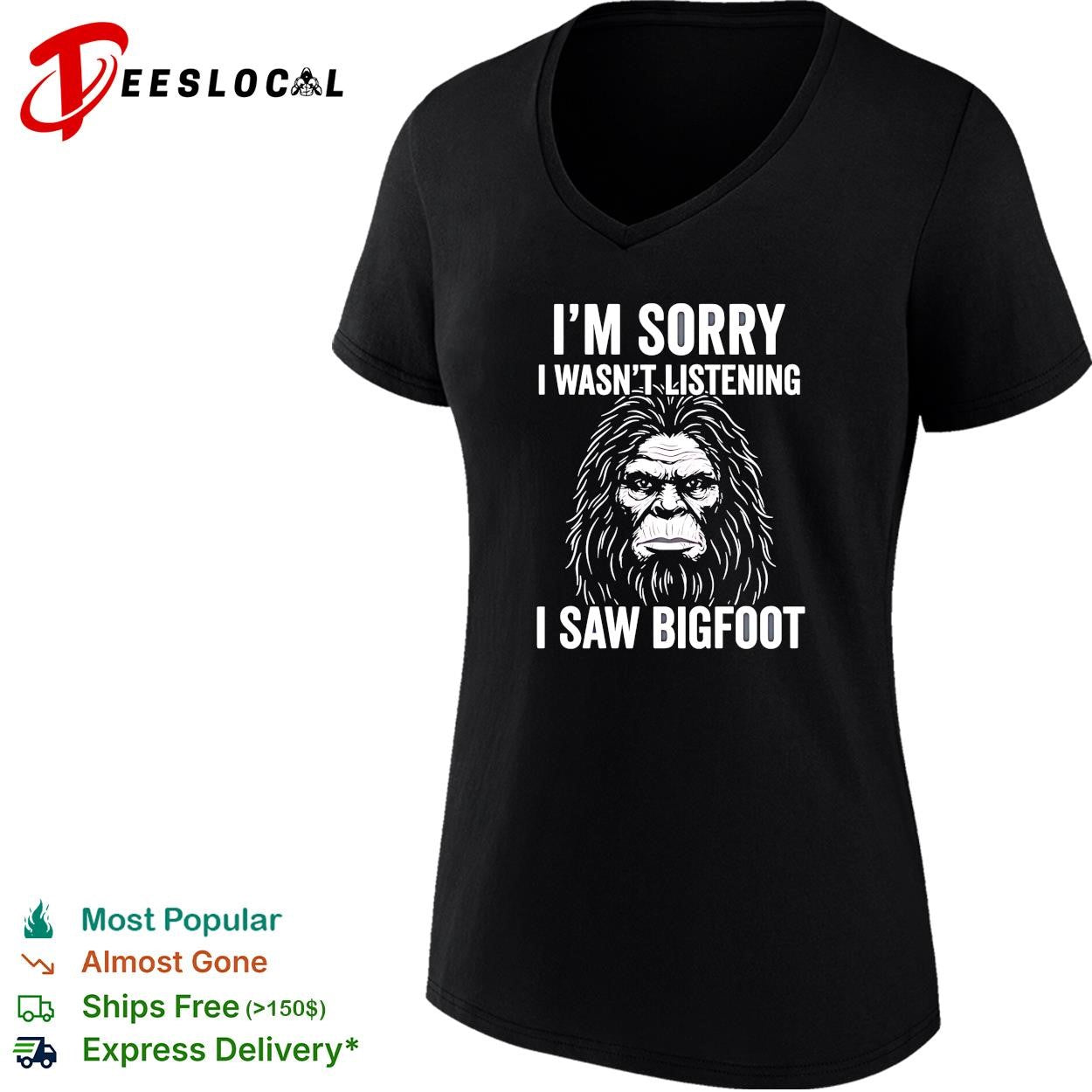 Bigfoot I’m sorry I wasn’t listening I saw bigfoot shirt