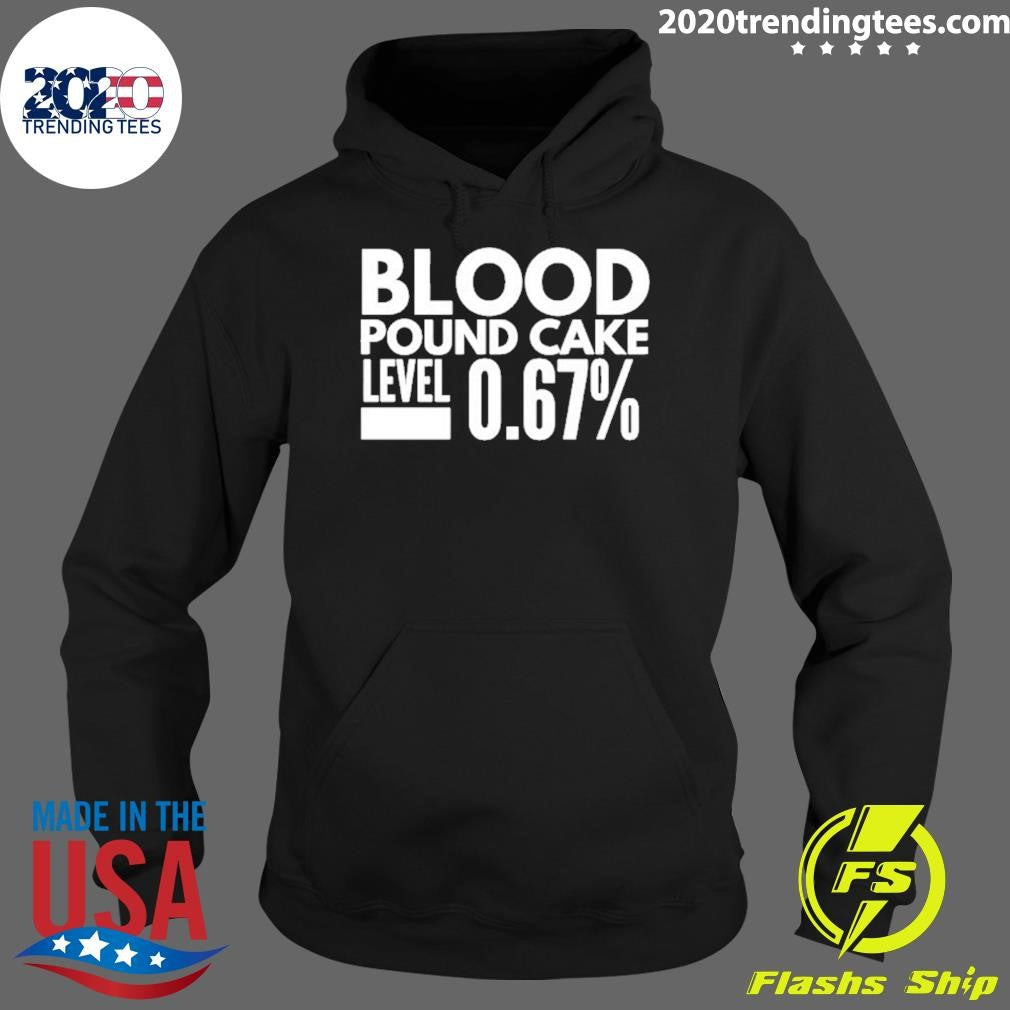 Blood Pound Cake Level 0.67% Shirt
