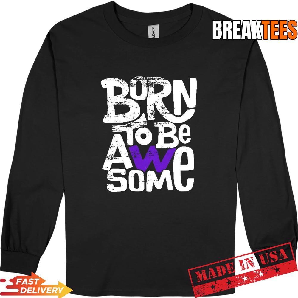 Born To Be Awesome Shirt