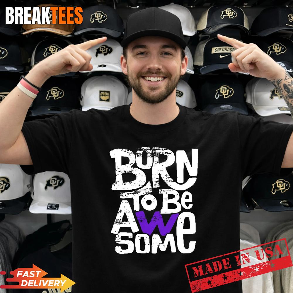 Born To Be Awesome Shirt