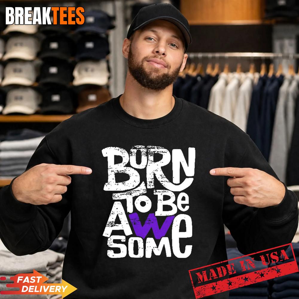 Born To Be Awesome Shirt