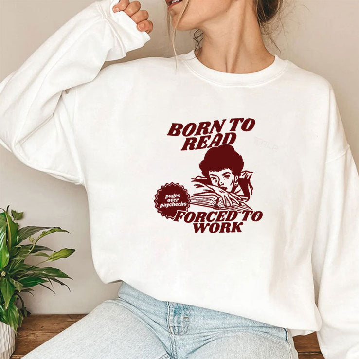 Born To Read Forced To Work Bookish T Shirt