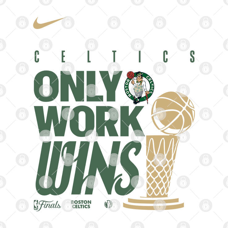 Boston Celtics Only Work Wins 2024 Finals Champions T Shirt