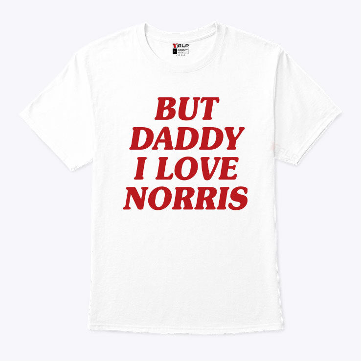 But Daddy I Love Norris Lando Norris Shirt