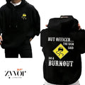 But Officer Sign Said Do Burnout Funny Casual Street Fleece Fabric T-Shirts