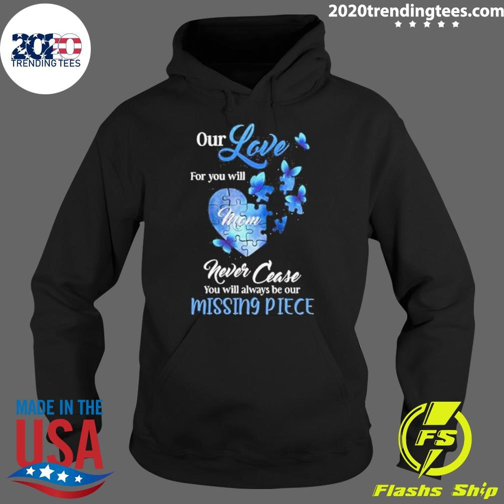Butterfly Our Love For You Mom Missing Piece Shirt