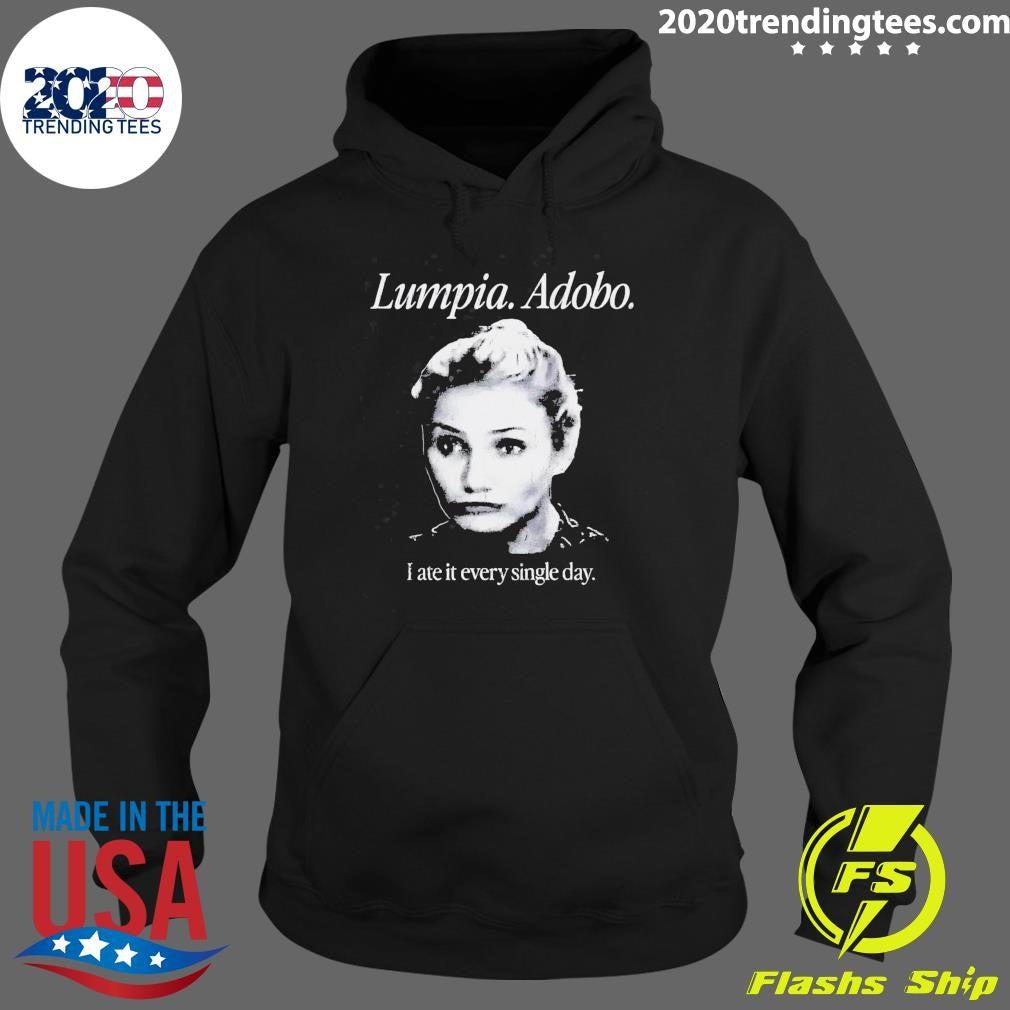 Cameron Diaz Lumpia Adobo I Ate It Every Single Day Shirt