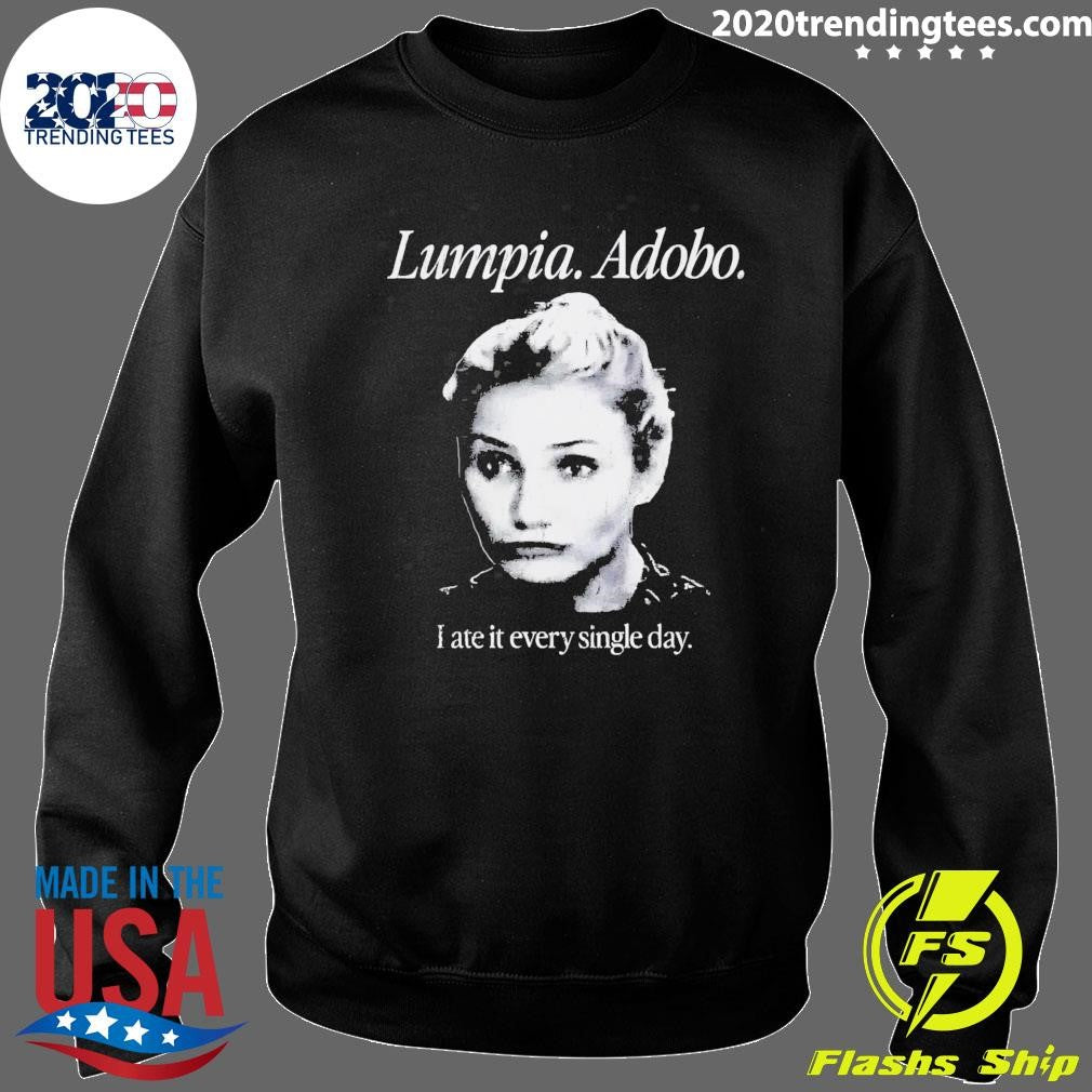 Cameron Diaz Lumpia Adobo I Ate It Every Single Day Shirt