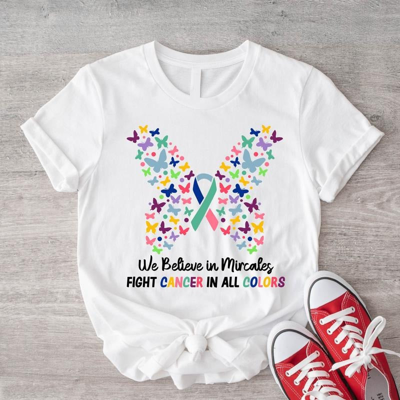 Cancer Butterfly Ribbon Shirt We Believe Miracles Fight Cancer All Colors Cancer Awareness Shirt Warrior T-Shirts