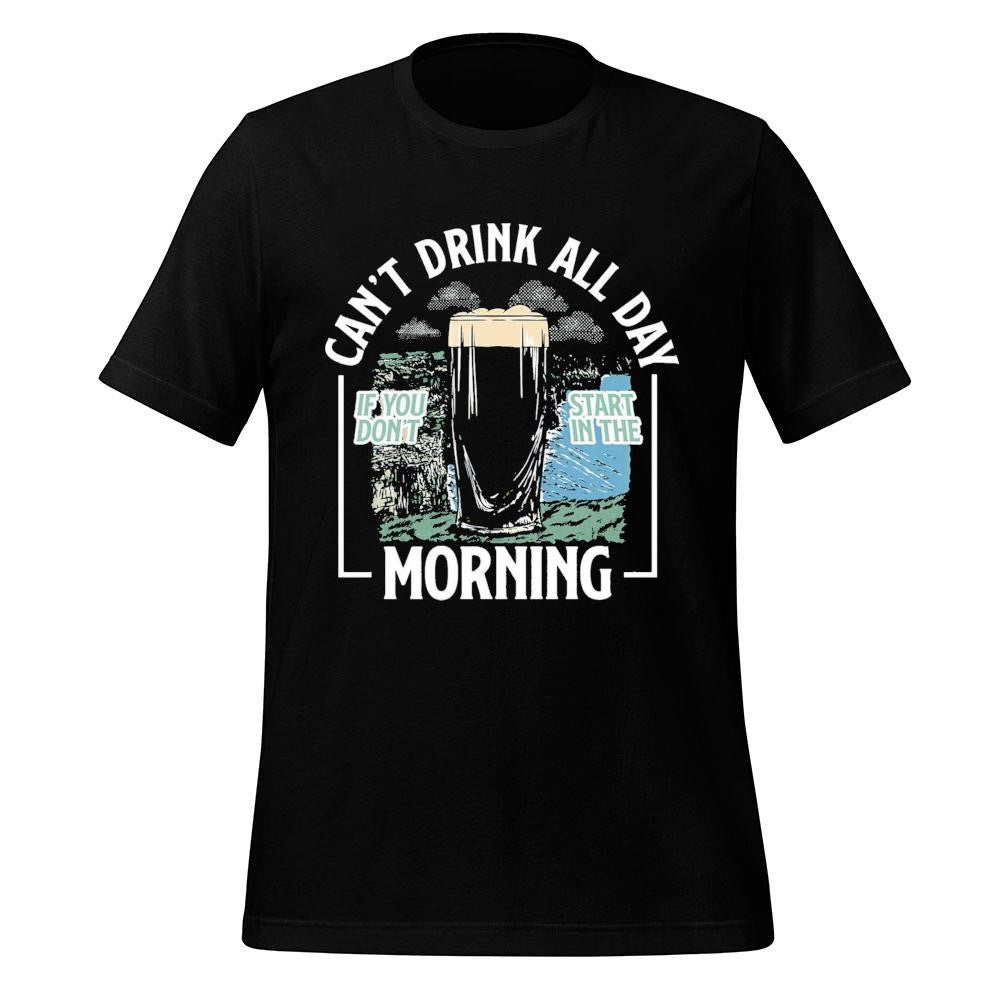 Can’t Drink All Day Morning Cliffs Shirt