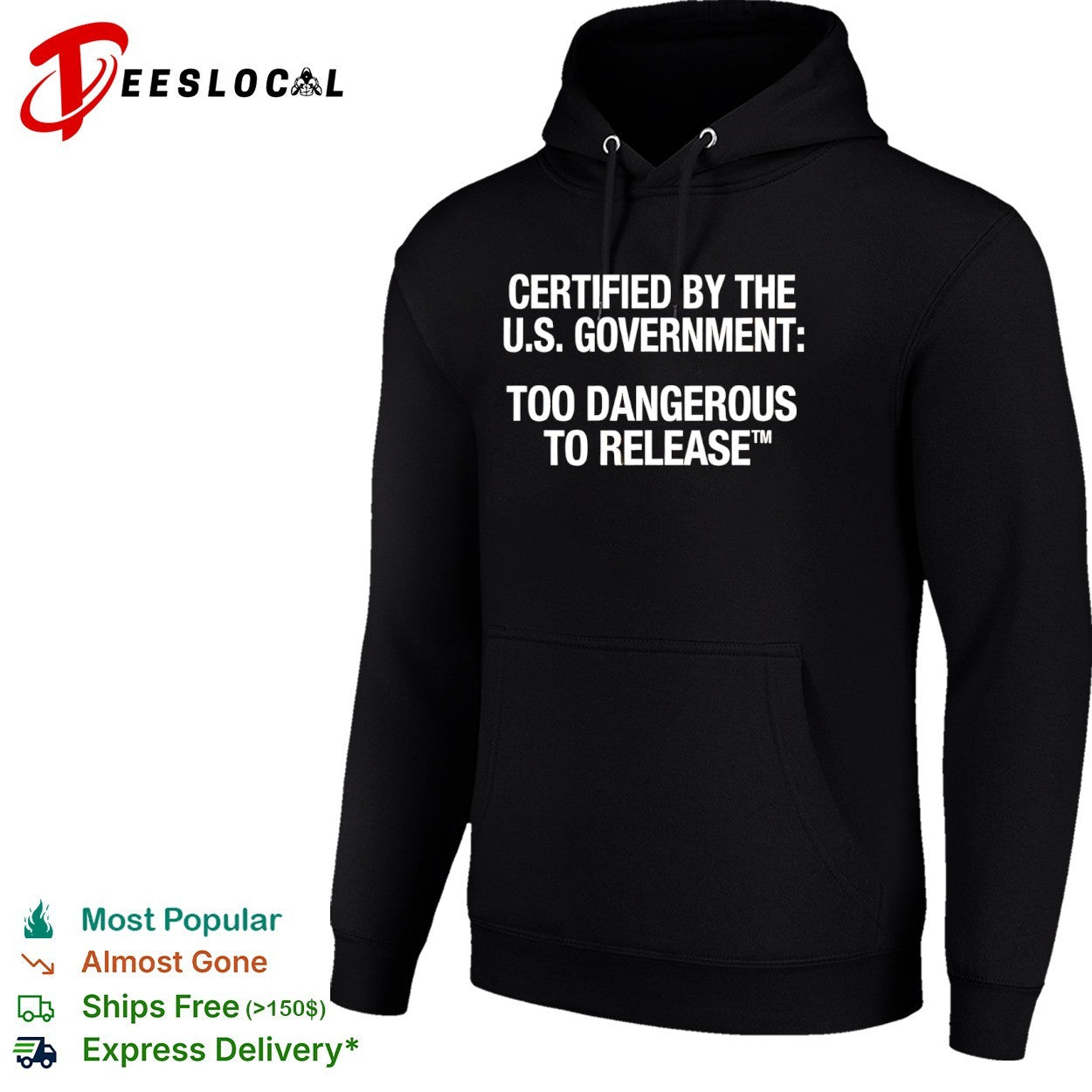 Certified by the US Government Too Dangerous to Release shirt