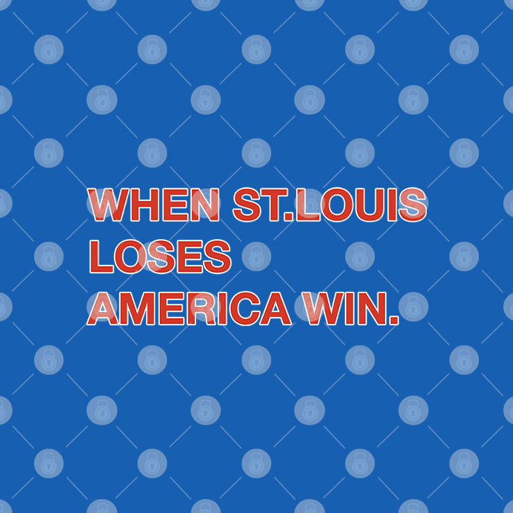 Chicago Cubs When St. Louis Loses America Wins T Shirt