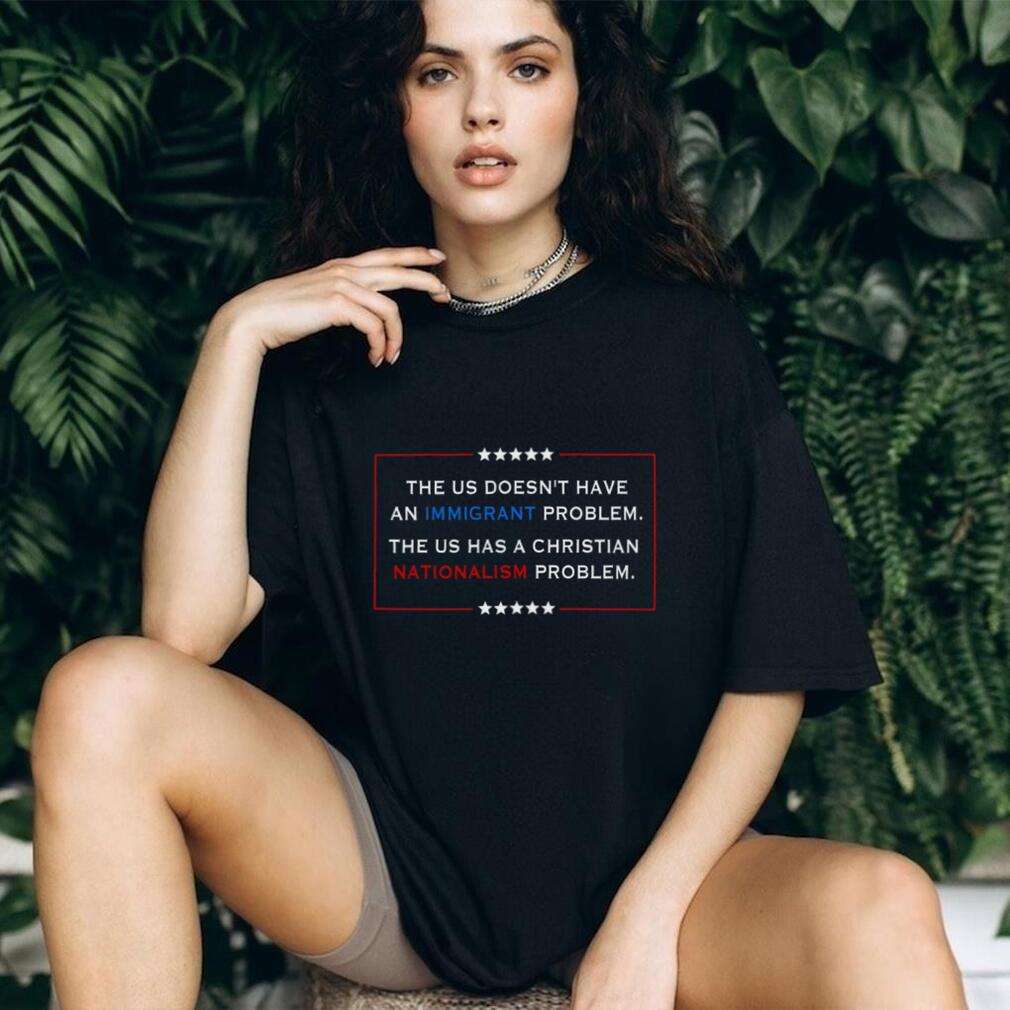 Christian Nationalism Problem Immigrants Five Stars Shirt