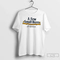 Classic A Few Small Beers French 75 La Revolucion T Shirts