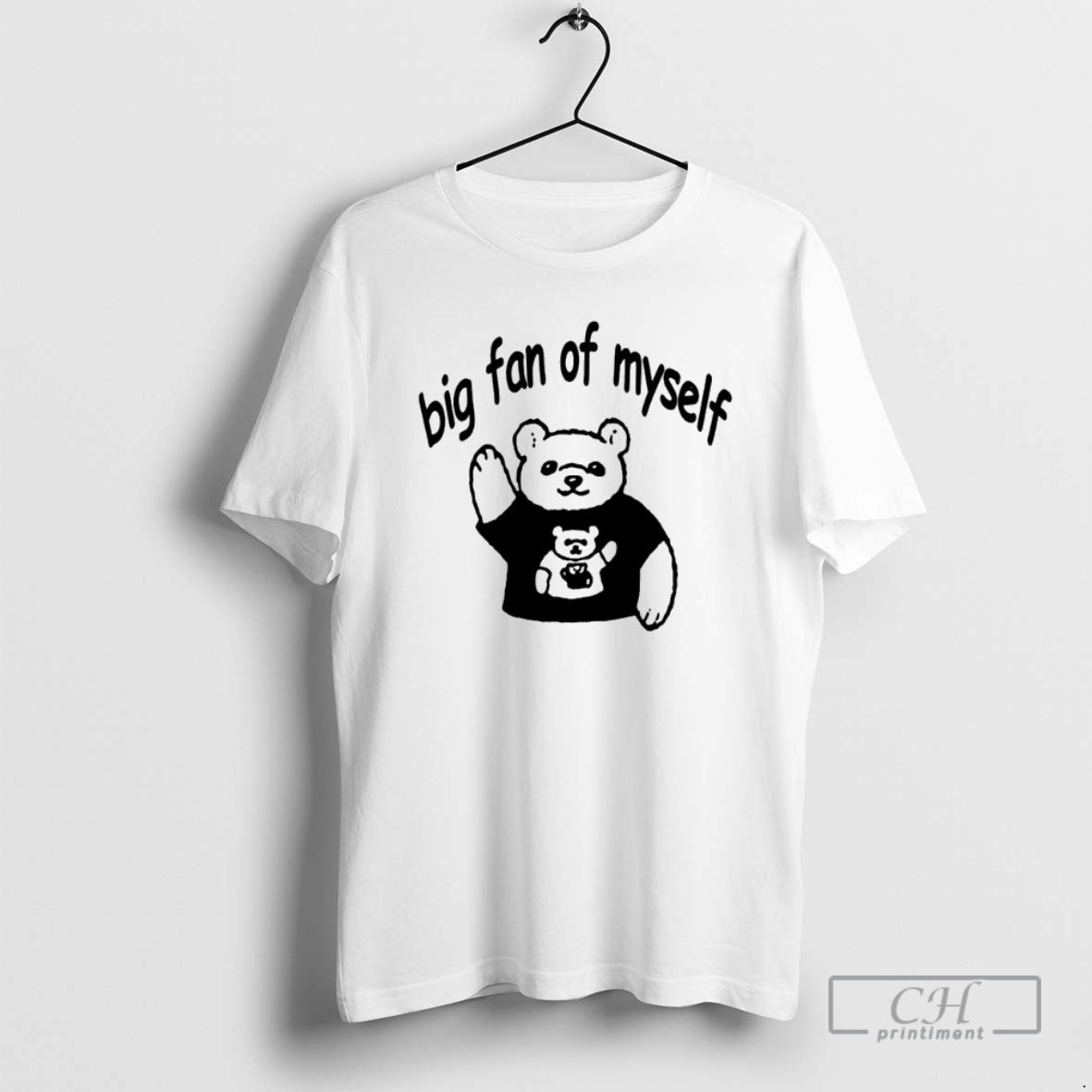Classic Bear Big Fan Of Myself Shirt Sweater