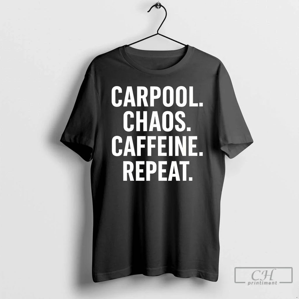 Classic Carpool Chaos Caffeine Repeat T Shirts