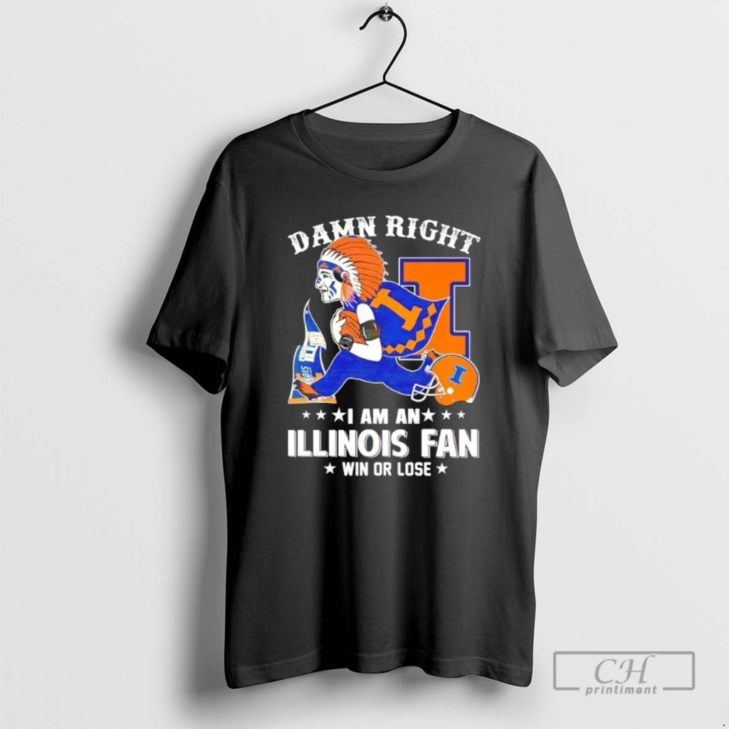 Classic Damn Right I Am An Illinois Fighting Illini Fan Win Or Lose Shirt Sweater