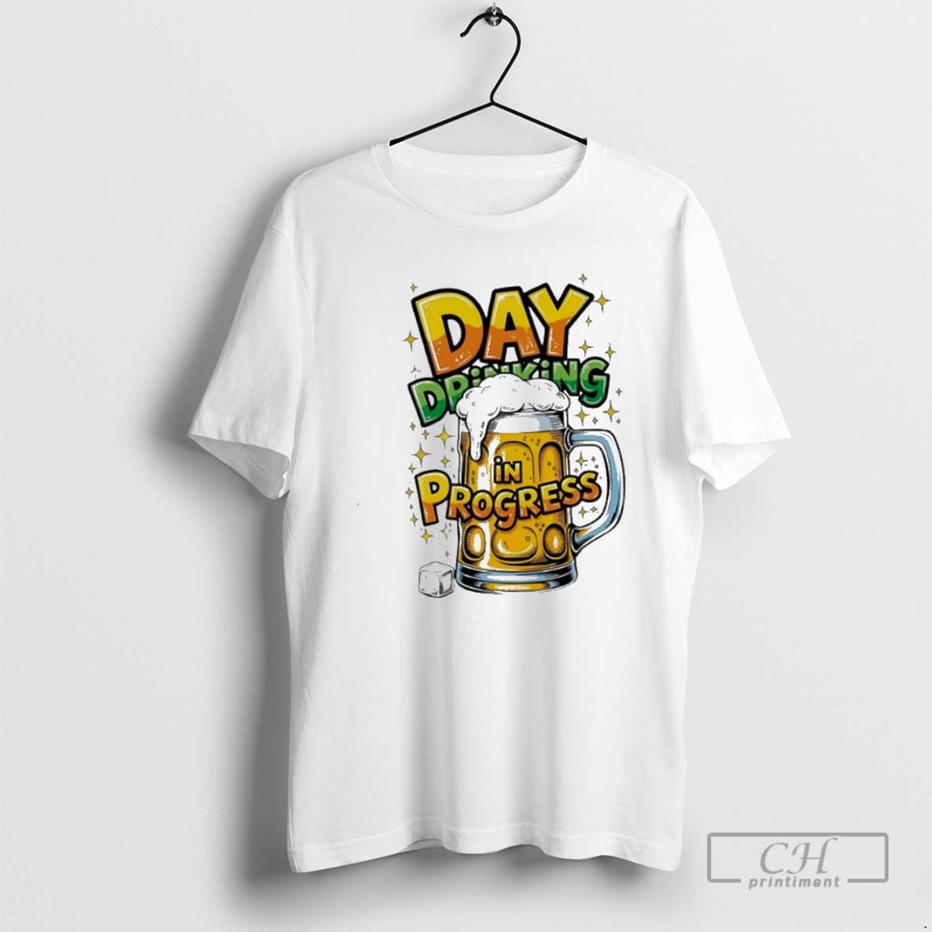 Classic Day Drinking In Progress Beer Shirt Sweater
